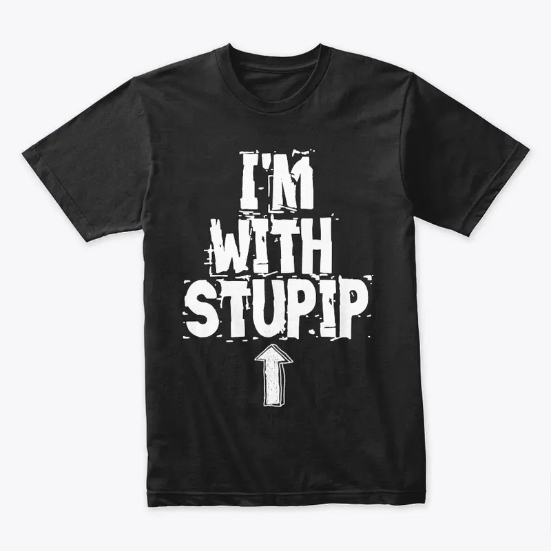 I'm with Stupip-The Shirt-color edition